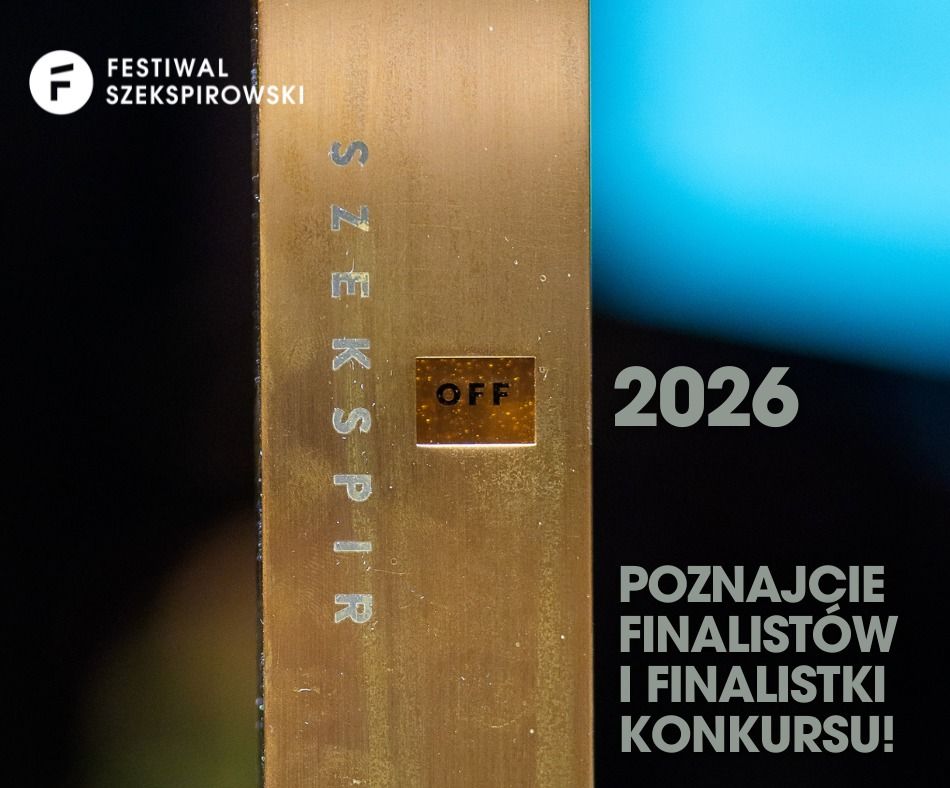 Finaliści i finalistki konkursu SzekspirOFF Produkcje 2026