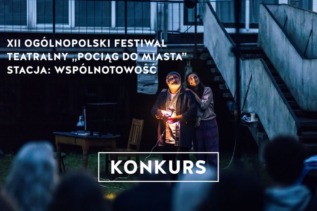 XII Ogólnopolski Festiwal Teatralny Pociąg do Miasta – nabór zgłoszeń