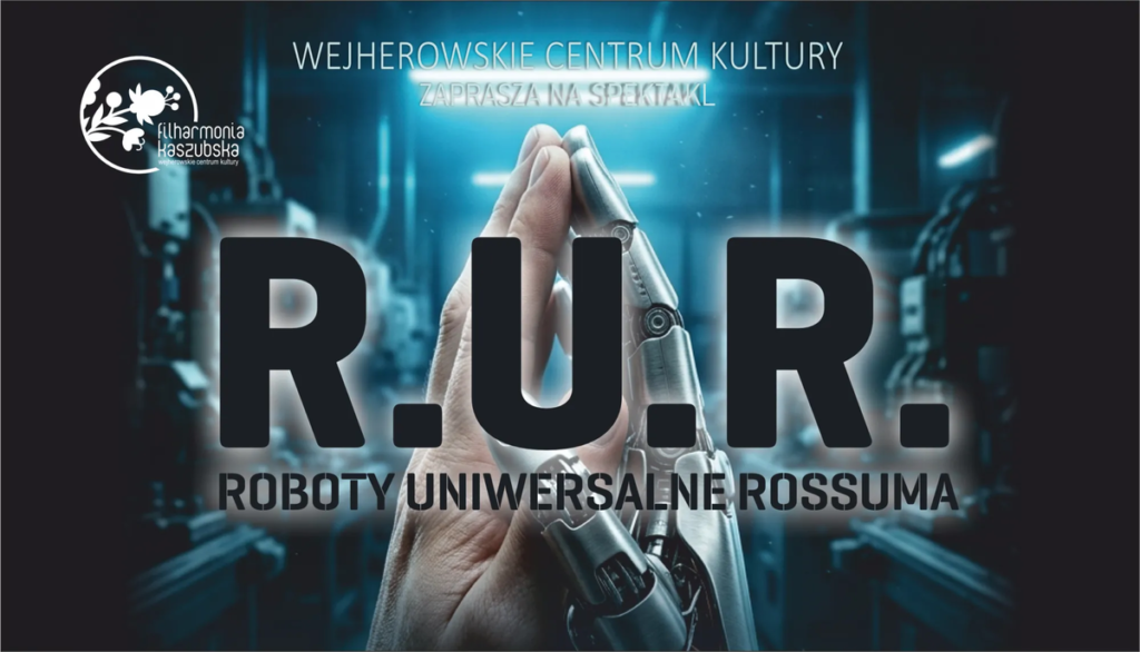 29.05 R.U.R. – Roboty Uniwersalne Rossuma, Wejherowskie Centrum Kultury